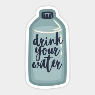 Drink your Water Sticker